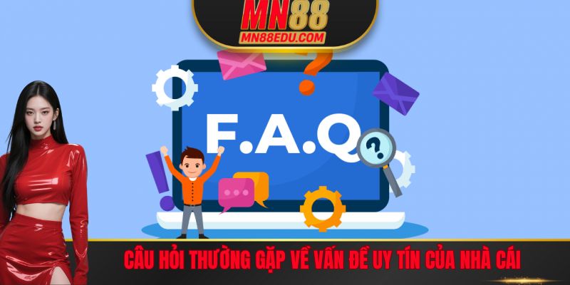Những câu hỏi thường gặp về mức độ uy tín của thương hiệu
